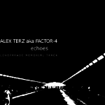 Alex Terz aka Factor-4 - Echoes - 2010