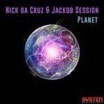 Nick Da Cruz & Jackob Session - Planet - 2014