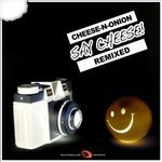 Cheese-N-Onion - Say Cheese! Remixed - 2012