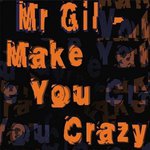 Mr Gil -  Make You Crazy - 2012